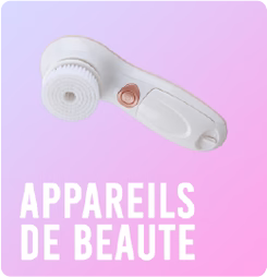 APPAREILS DE BEAUTE