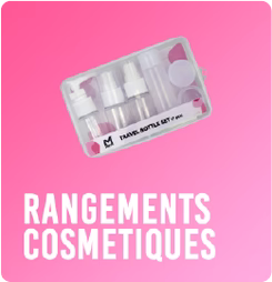 RANGEMENTS COSMETIQUES